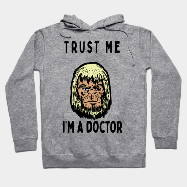 Trust me, I'm a Doctor;  Zaius Hoodie by jonah block